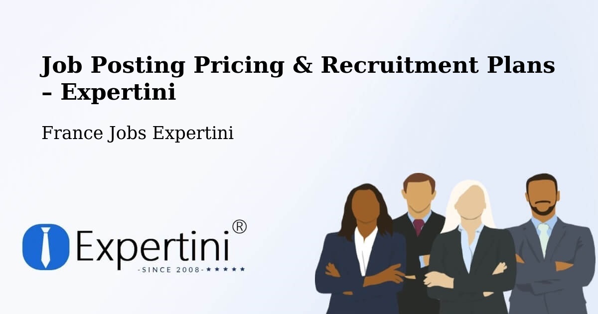 Job Posting Pricing & Recruitment Plans – Pontault Combault - Pontault Combault, France Jobs Expertini